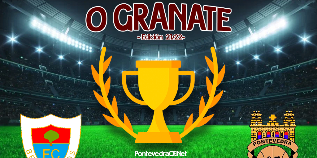 Trofeo O GRANATE - Bergantiños - Pontevedra CF