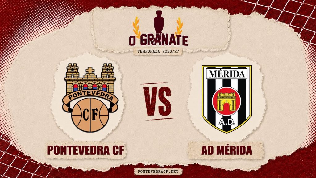 Trofeo O GRANATE 2026/27: Pontevedra CF contra AD Mérida.